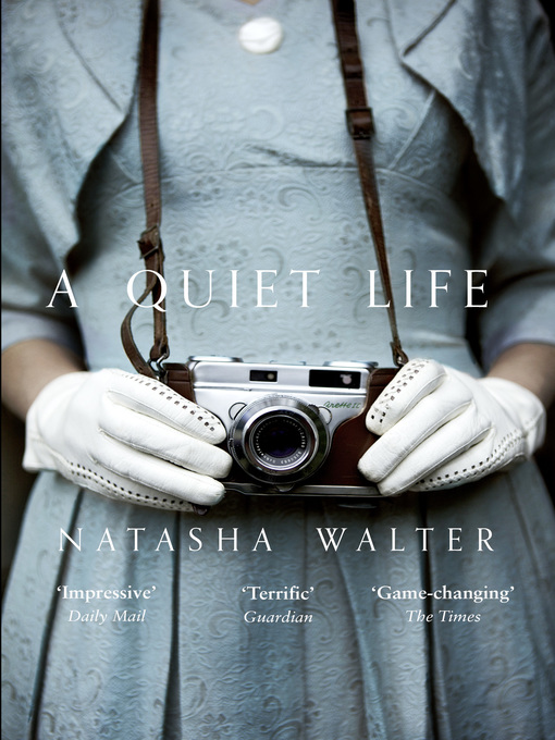 Title details for A Quiet Life by Natasha Walter - Available